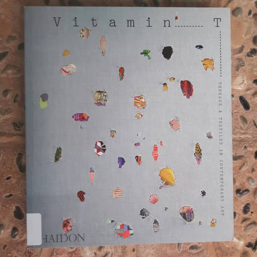 Vitamin T : threads & textiles in contemporary art